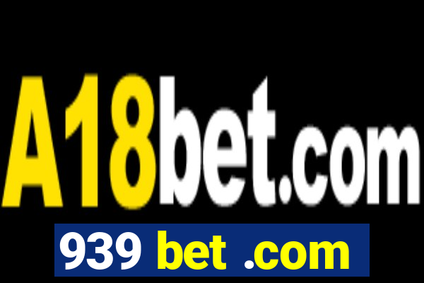 939 bet .com